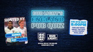 Bud Light's England Pub Quiz - hosted by John Barnes and Ray Parlour