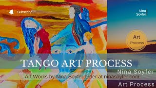 Art Process. hyperlapse video. Nina Soyfer Art. Tango. #artprocess #ascension #painting