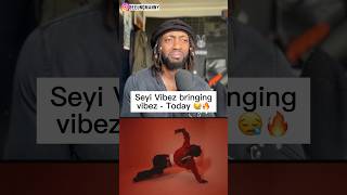 SEYI Vibez - Today | #reactionshorts #afrobeats #fypシ #newmusic #foryou #foryoupage #reactions m