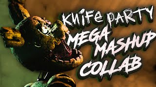 [FNaF] Knife Party Mega Mashup Collab - YingYang48