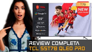 Review del TCL 55T7B QLED Pro de 55"- Análisis y opiniones