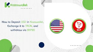 How to Deposit USD in Kazawallet, Exchange it to TRON, and withdraw via BEP20