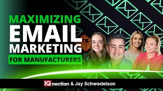 From Inbox to Impact: Maximizing Email for Manufacturers