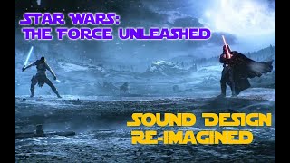 Sound Design Re-Imagined | Star Wars: The Force Unleashed