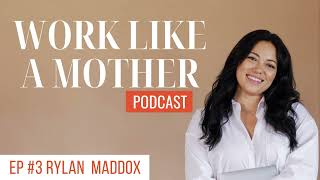 New Trends in Multifamily Investment | Rylan Maddox | Work Like A Mother Podcast, Episode 3