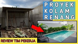 Proyek kolam renang | Review tim pekerja