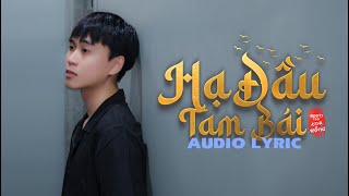 Hạ Đầu Tam Bái - Hoon, Anh Rồng | Lyrics Video