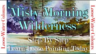 Paint a Misty Watercolour  Wilderness!