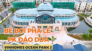 Chiêm ngưỡng Bể bơi Pha Lê phân khu Đảo Dừa - Kỳ quan thứ 5 của Vinhomes Ocean Park 2