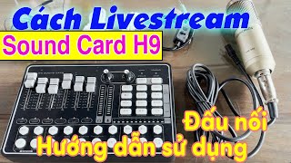 Cách Livertrem Sound Card H9 Hướng Dẫn Sử Dụng Cách Dùng Sound Card H9