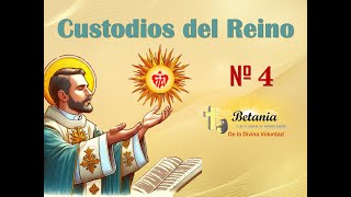 4  CUSTODIOS DEL REINO