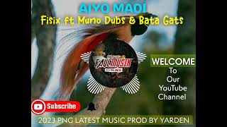 Aiyo Madi (2023)-Fisix ft Muno Dubs _ Bata Gats🇵🇬🎶💥