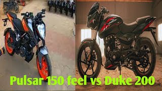 Pulsar 150 feel vs Duke 200