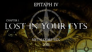 LOST IN YOUR EYES - METALCORE MIX 2021