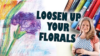 Loosen Up Your Floral Art - An Exercise To Do This Weekend