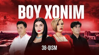 Boy xonim 38-qism