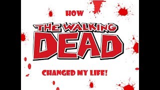 The Walking Dead - How It Changed My Life