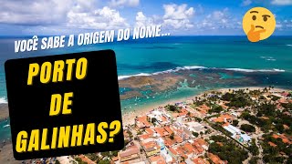 🔴 Você sabe a origem do nome PORTO DE GALINHAS? 🤔