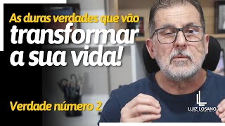 A SEGUNDA VERDADE QUE VAI TRANSFORMAR A SUA VIDA - LUIZ LOSANO