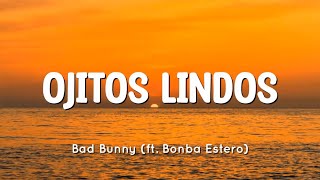 Bad Bunny - Ojitos Lindos (Letra/Lyrics) ft. Bomba Estéreo