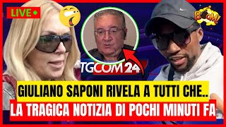 ULTIME NOTIZIE - GIULIANO SAPONI RIVELA A TUTTI CHE.. LA TRAGICA NOTIZIA DI POCHI MINUTI FA