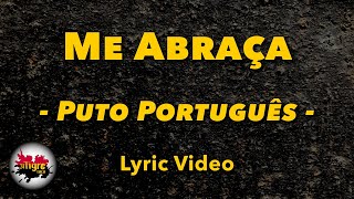 Puto Português - Me Abraça | Letra