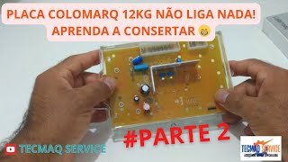 ⚠️PLACA COLOMARQ 12KG NÃO LIGA! #PARTE 2, NUNCA VISTO NO YOUTUBE OLHA O QUE ACONTECEU😬😱