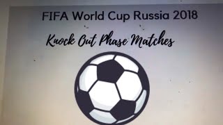 FIFA World cup 2018- Knock out Phase Match Schedule