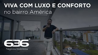 VIVA COM LUXO E CONFORTO NO BAIRRO AMÉRICA | 636 Negócios Imobiliários | Joinville