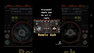 Erevanski & Remix Ash De ari 2 remix (Remix Ash) Audio🔊