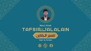 Ngaji Kitab Tafsir Jalalain | Surat Al-Fatihah (Mukadimah)