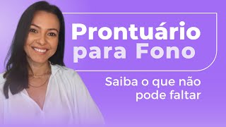 Como Elaborar Prontuário Fonoaudiológico Com Sucesso - Passo A Passo Prontuário Do Paciente Fono