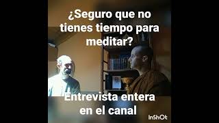 Basta de excusas para no meditar. Ajahn Chandako