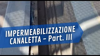 STILCASA# ☔ Impermeabilizzazione della canaletta di raccolta delle acque meteoriche ☔ Part. III