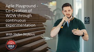 Stefan Stojkovic   Agile Playground   Co Creation of WOW through continuous experimentation