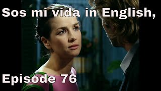 You are the one (Sos mi vida) episode 76 in english