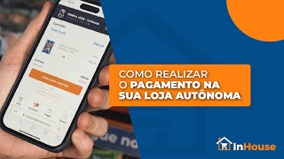 InHouse Market - Como realizar compra na sua loja autônoma