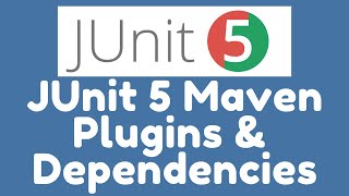 JUnit 5 Maven Plugins and Dependencies