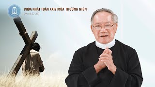 Lời Chúa - Chúa Nhật Tuần XXIV Mùa Thường Niên 15/9/2024