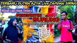 LAGU SASAK || PENGANTIN BURUNG versi PUTRA AZYA || live TAMPAK SIRING KOPANG