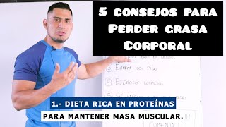 5 CONSEJOS PARA PERDER GRASA CORPORAL / 5 ADVICES TO LOSE BODY FAT