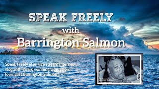 Speak Freely with Barrington Salmon - Presidents and Politics with Michele Watley