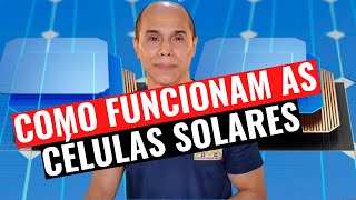 COMO FUNCIONAM AS CÉLULAS SOLARES