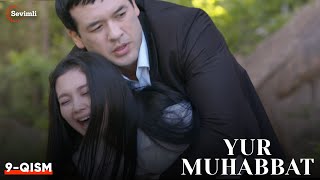 Yur muhabbat 9-qism (Yangi milliy serial ) | ЮР МУҲАББАТ 9-қисм (Янги миллий сериал )