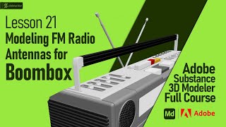 Modeling FM Radio Antennas for Boombox | Lesson 21 | Adobe Substance 3D Modeler Full Course