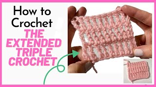 How to crochet the Extended Triple Crochet (Crochet Stitch Tutorial)  //  SS240