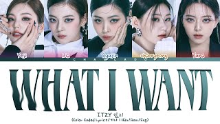 ITZY WHAT I WANT Lyrics 있지 WHAT I WANT 가사 | Color Coded | Han/Rom/Eng