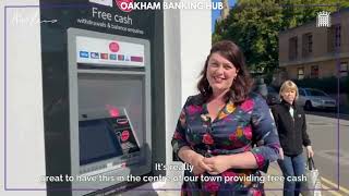 Oakham Banking Hub Cashpoint Operational