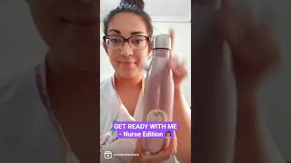 Get Ready With Me - Nurse Edition