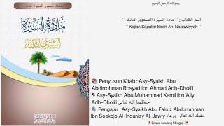 Kitab Maadatus Siiroh Mustawa tsaalits | Dars 07 |🎙️Asy-Syaikh Abu Fairuz Abdurrahman Al-Indunisy